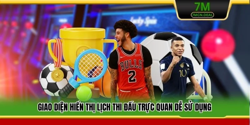 Giao diện hiển thị lịch thi đấu trực quan dễ sử dụng