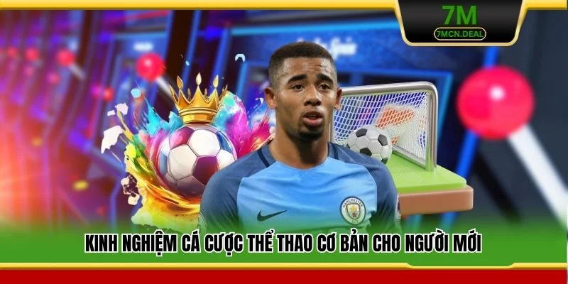 Kinh nghiệm cá cược thể thao cơ bản cho người mới